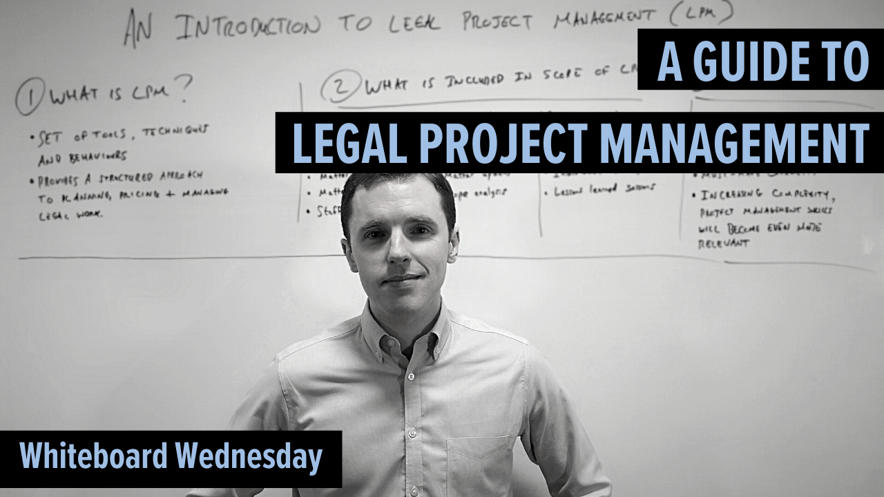 A Guide to Legal Project Management Whiteboard Wednesday